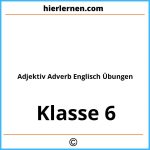 Adjektiv Adverb Englisch Übungen 6. Klasse