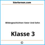 Bildergeschichten 3 Klasse Vater Und Sohn