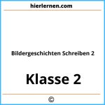 Bildergeschichten Schreiben 2. Klasse