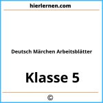 Deutsch Klasse 5 Märchen Arbeitsblätter