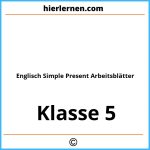 Englisch 5 Klasse Simple Present Arbeitsblätter