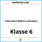 Fabel Nach Bildern Schreiben Klasse 6