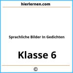 Sprachliche Bilder In Gedichten Klasse 6