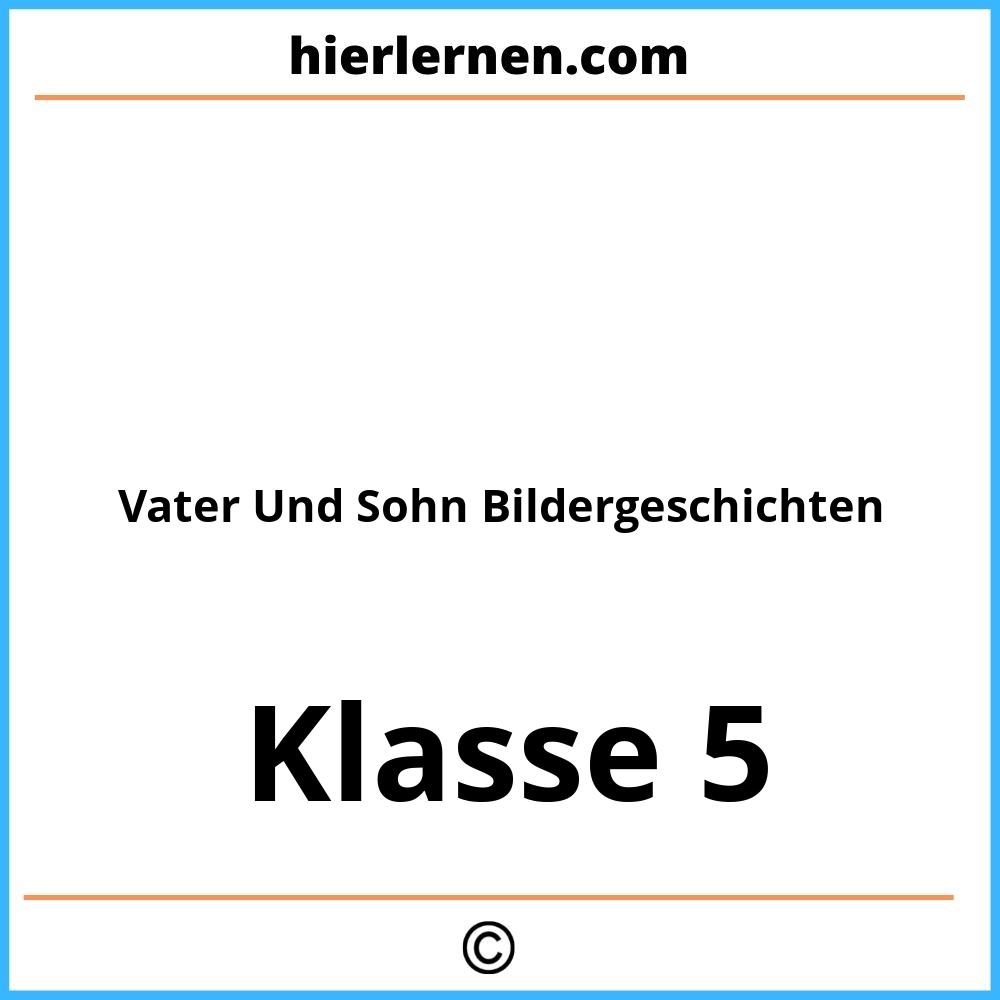 Vater Und Sohn Bildergeschichten 5. Klasse